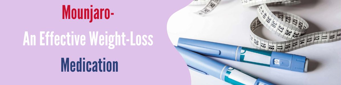 A Guide to Using Mounjaro- An Effective Weight-Loss Medication