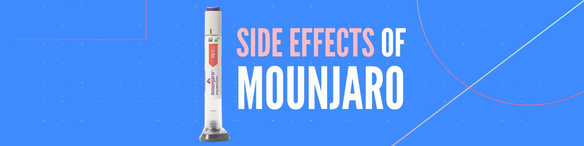 Mounjaro Side Effects: Everything You Should Know