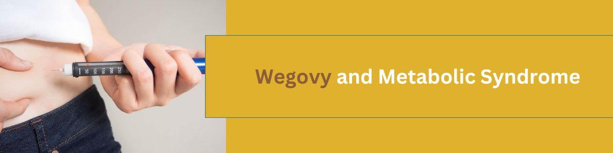 Wegovy and Metabolic Syndrome: A New Hope for Comprehensive Treatment