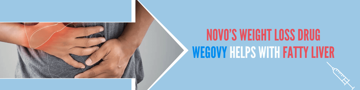 Novo's Weight-Loss Drug Wegovy Helps with Fatty Liver