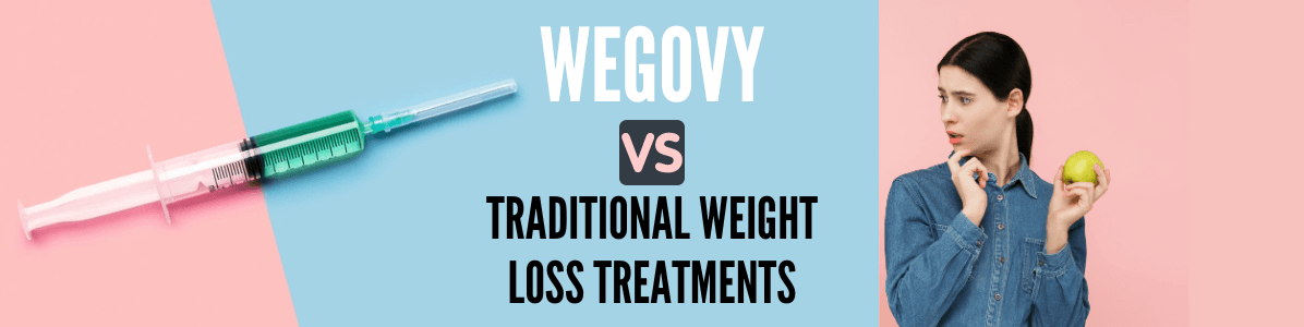 Comparing Wegovy and Traditional Weight Loss Treatments