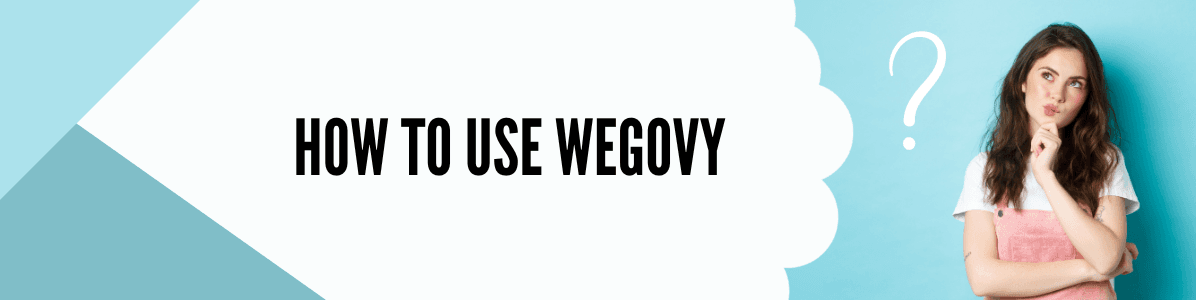 How To Use Wegovy For Weight Loss?