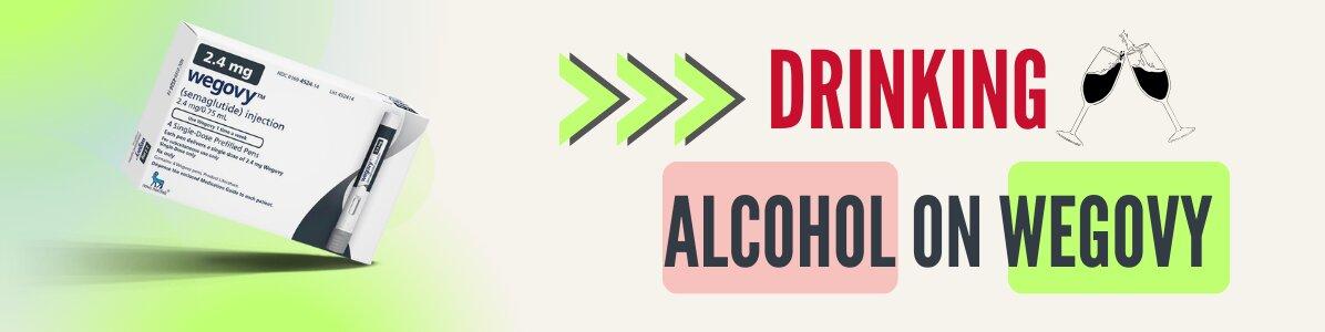Drinking Alcohol on Wegovy: What You Need to Know