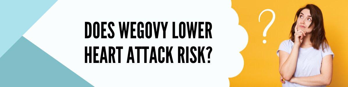 Does Semaglutide (Wegovy) Reduce the Risk of a Heart Attack?